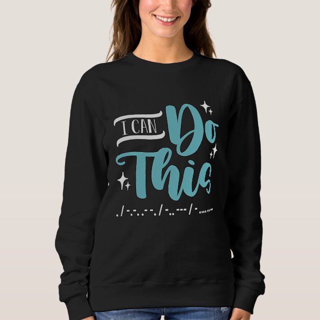 I Can Do This Amateur Radio Operators Frequency Ha Sweatshirt (Vorderseite)
