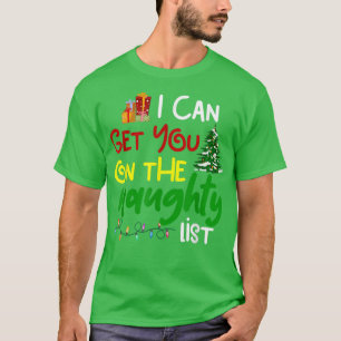 I Can Get You On Naughty List Christmas Funny XMas T-Shirt