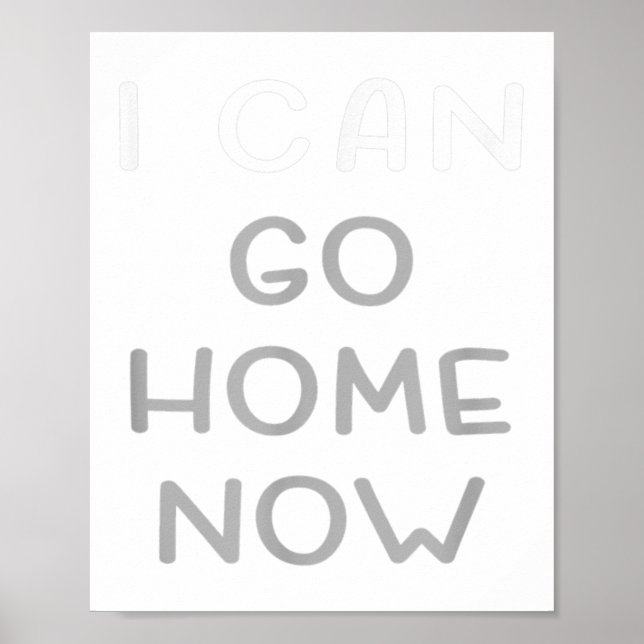 I Can Go Home Now Motivational Workout  Poster (Vorne)