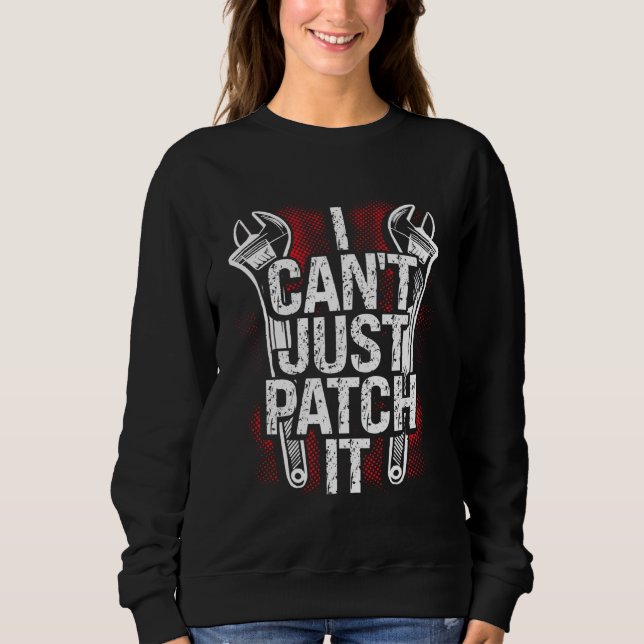 I Can Just Patch It Mechanic Sweatshirt (Vorderseite)
