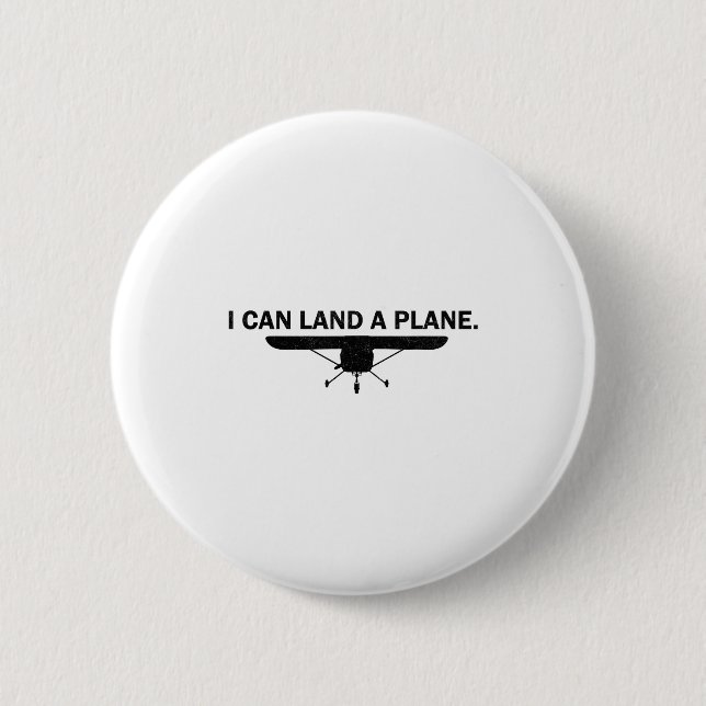 I Can Land A Plane Funny Lot Aviation Quote  Button (Vorderseite)