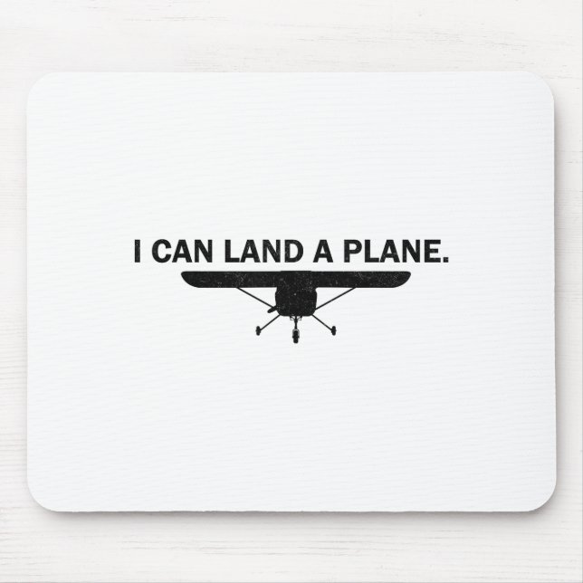 I Can Land A Plane Funny Lot Aviation Quote  Mousepad (Vorne)