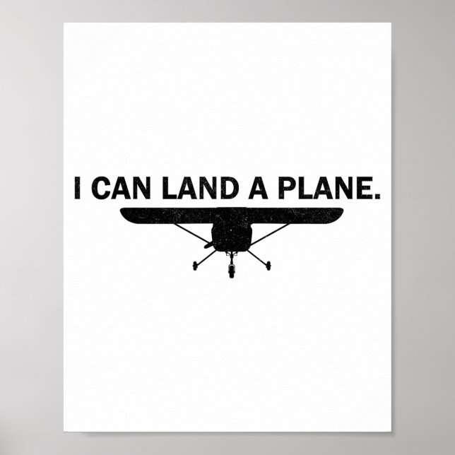 I Can Land A Plane Funny Lot Aviation Quote  Poster (Vorne)