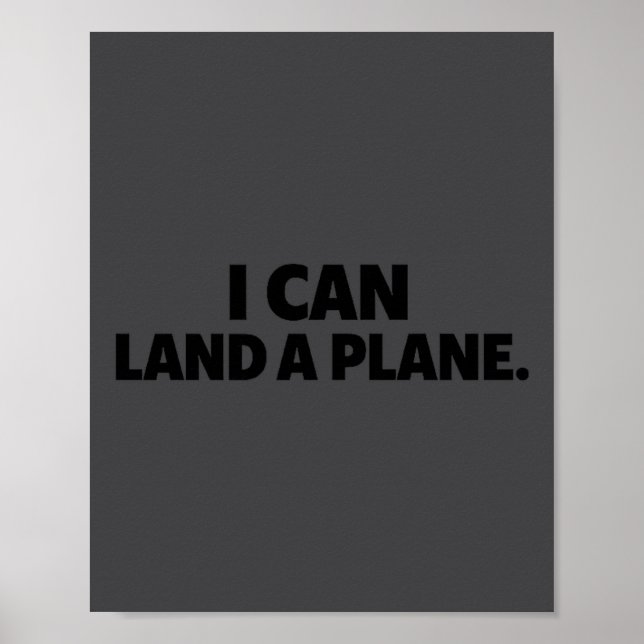 I Can Land A Plane Tee  Poster (Vorne)