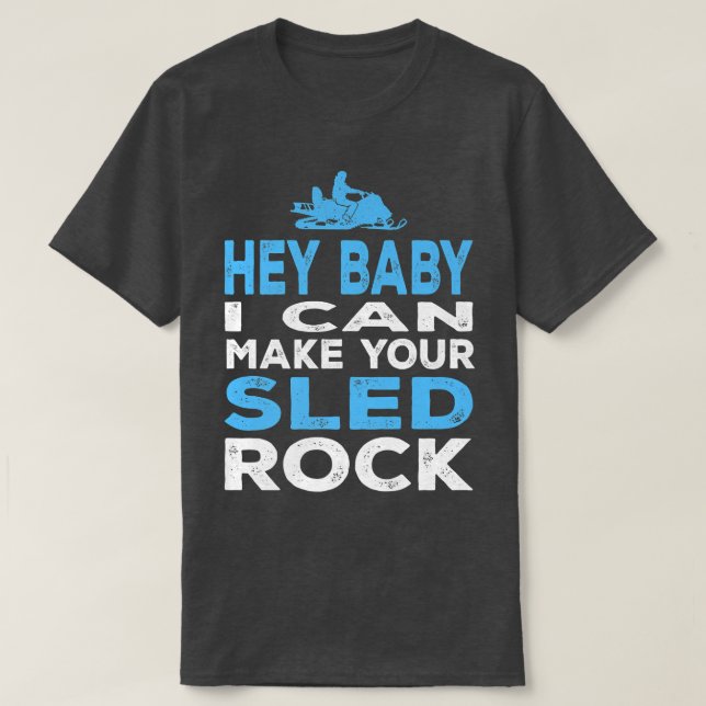 I Can Make Your Sled Rock Motor Sled Snowmobile  T-Shirt (Design vorne)