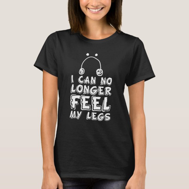 I Can No Longer Feel My Legs I Potato T-Shirt (Vorderseite)