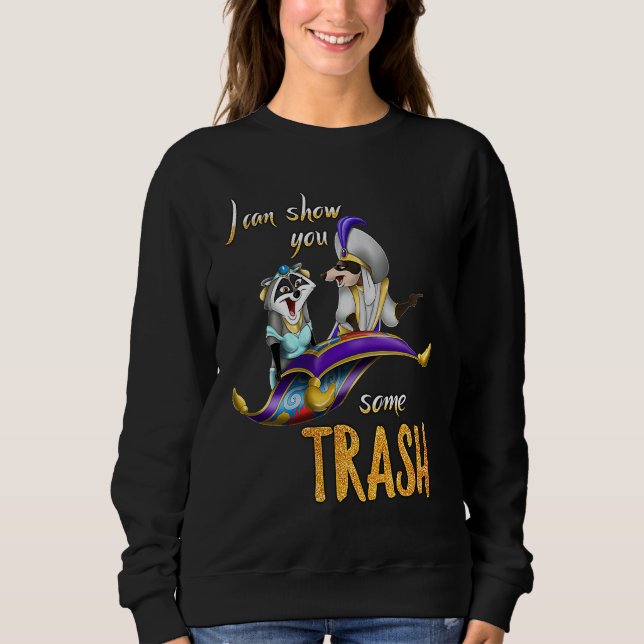 I Can Show You Some Trash Trash Panda  Raccoon Sweatshirt (Vorderseite)