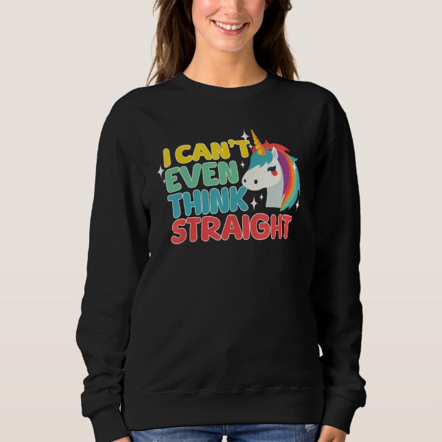 I Can t Even Think Straight  LGBTQ Gay Lesbian Pri Sweatshirt (Vorderseite)