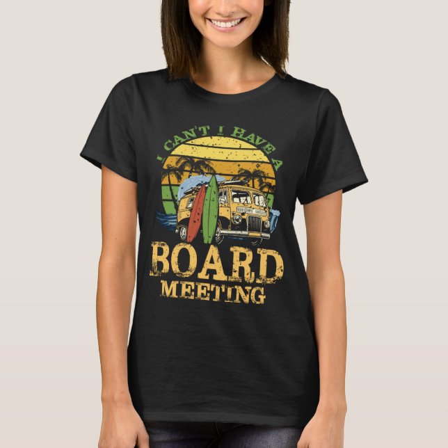 I can t i have a board meeting sun & chill beach T-Shirt (Vorderseite)
