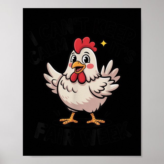 I Can’t Keep Calm It’s Fair Week Funny Chicken Liv Poster (Vorne)