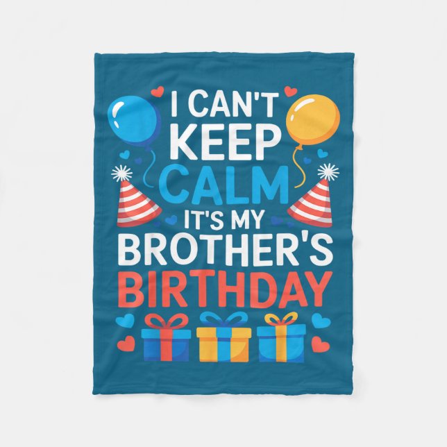 I Can’t Keep Calm It’s My Brother’s Birthday Famil Fleecedecke (Vorderseite)