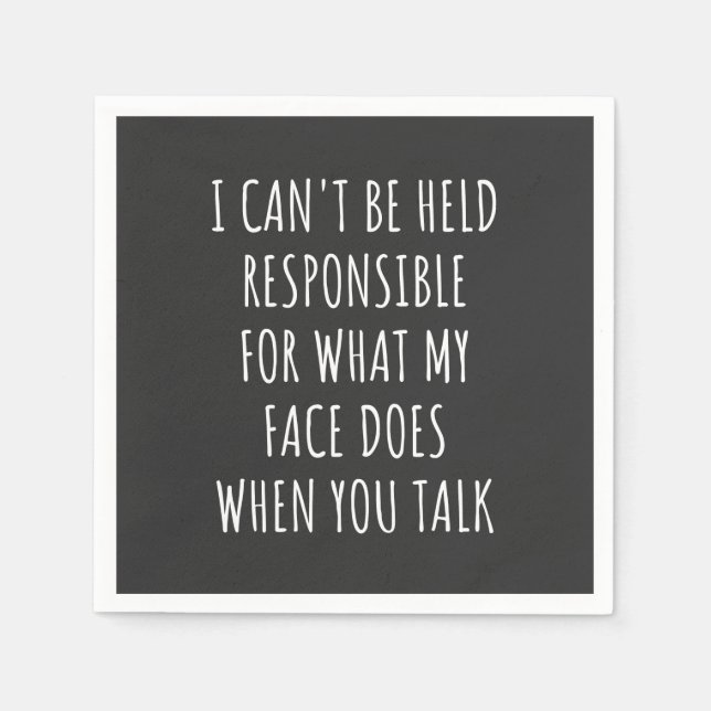 i can't be held responsible for what my face does serviette (Vorderseite)
