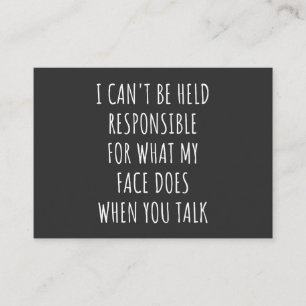 i can't be held responsible for what my face does visitenkarte