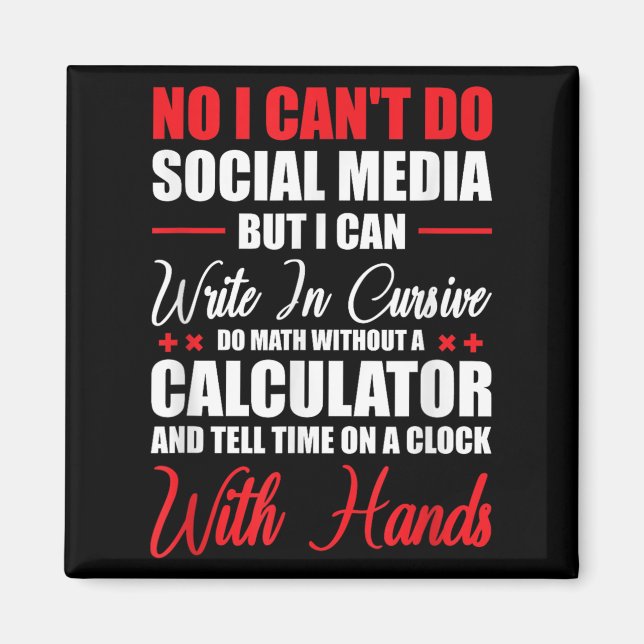I Can't Do Social Media But I Can Write In Cursive Magnet (Vorne)