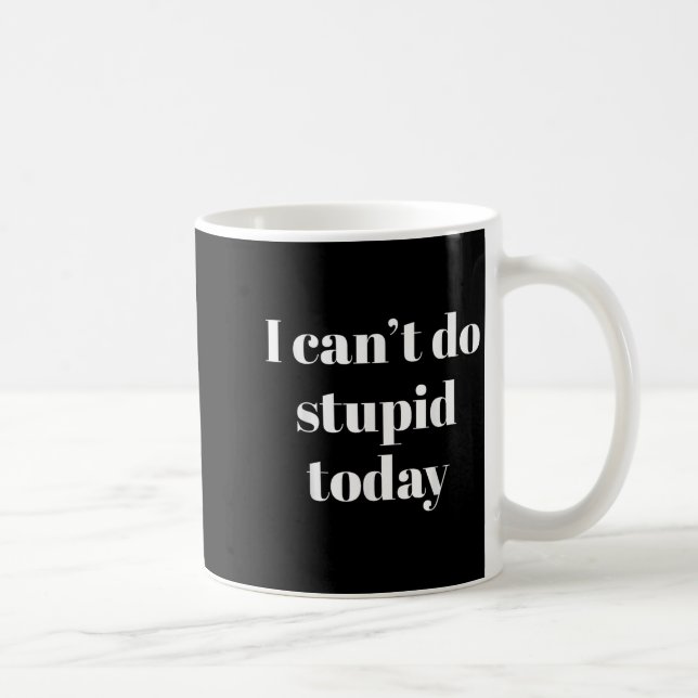 I Can't Do Stud Today  Kaffeetasse (Rechts)