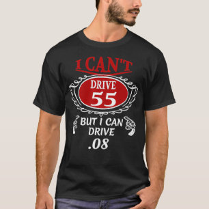 I Cant Drive 55, aber ich kann Auto 08 T T-Shirt