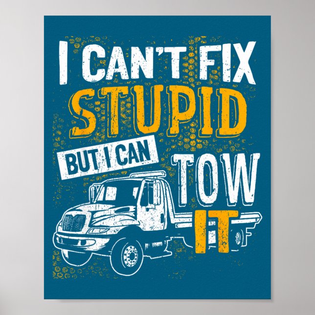 I Can't Fix Stud But I Can Tow It Towing Truck Dri Poster (Vorne)