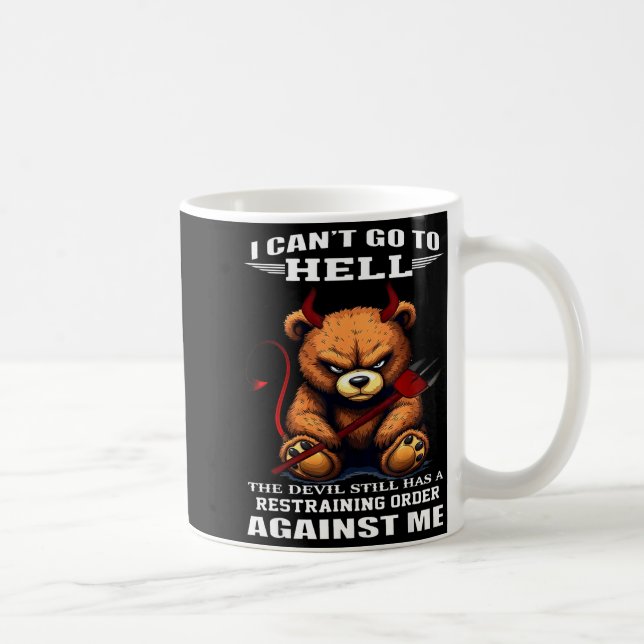 I Can't Go To Hell The Devil Still Has A Restraini Kaffeetasse (Rechts)