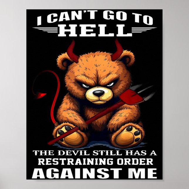 I Can't Go To Hell The Devil Still Has A Restraini Poster (Vorne)
