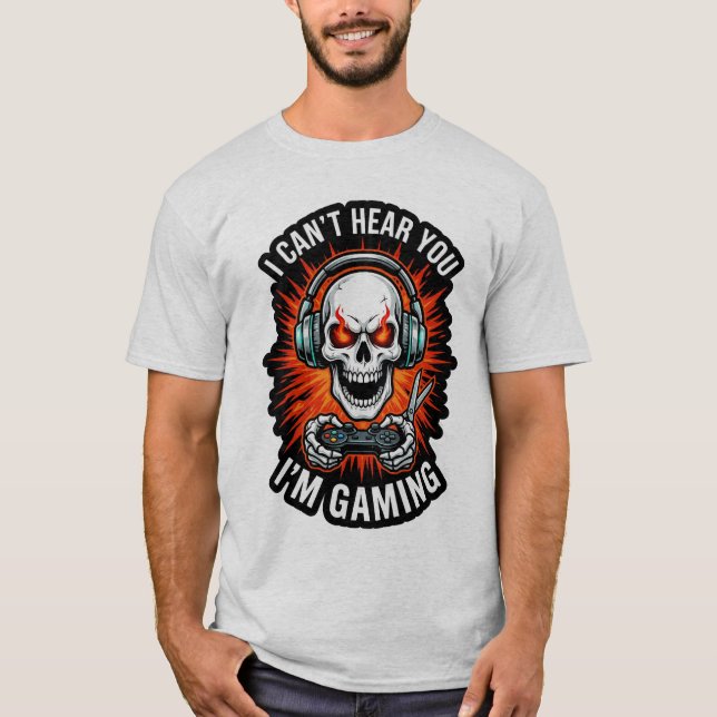 I Can't Hear You I'm Gaming T-Shirt - Funny Hardco (Vorderseite)