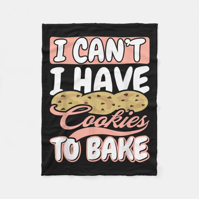 I Cant I Have Cookies To Bake Cupcake Baking  Fleecedecke (Vorderseite)