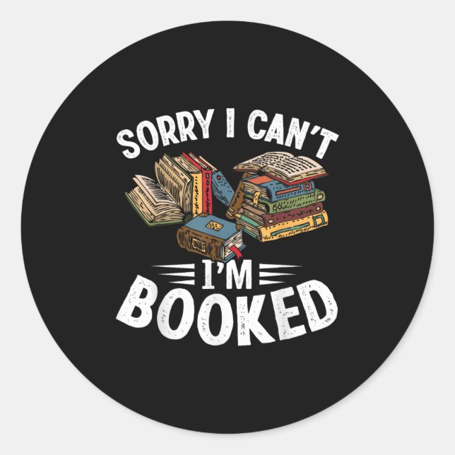 I Cant Im buchte Funny Book Lover Sarcasm Runder Aufkleber (Vorderseite)
