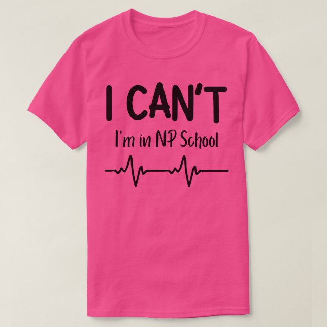 I Cant Im im NP School Nurse Practitioner Geschenk T-Shirt (Design vorne)