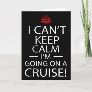 I Can't Keep Calm I'm Going On A Cruise Family Gif Karte