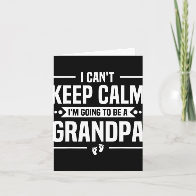 I Can't Keep Calm I'm Going To Be A Grandpa  Karte (Vorderseite)
