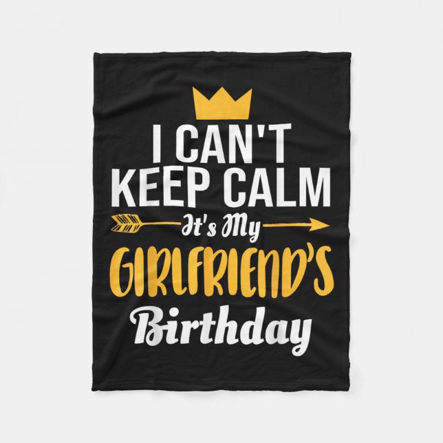 I Cant Keep Calm Its My Girlfriend's Birthday  Fleecedecke (Vorderseite)