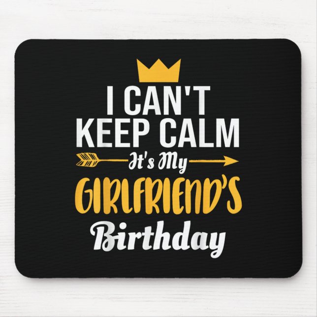 I Cant Keep Calm Its My Girlfriend's Birthday  Mousepad (Vorne)