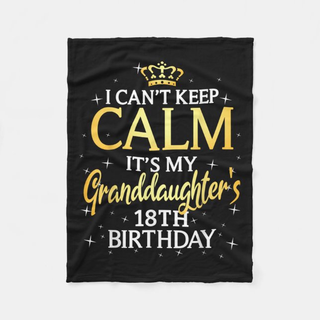 I Cant Keep Calm Its My Granddaughter 18th Birthda Fleecedecke (Vorderseite)