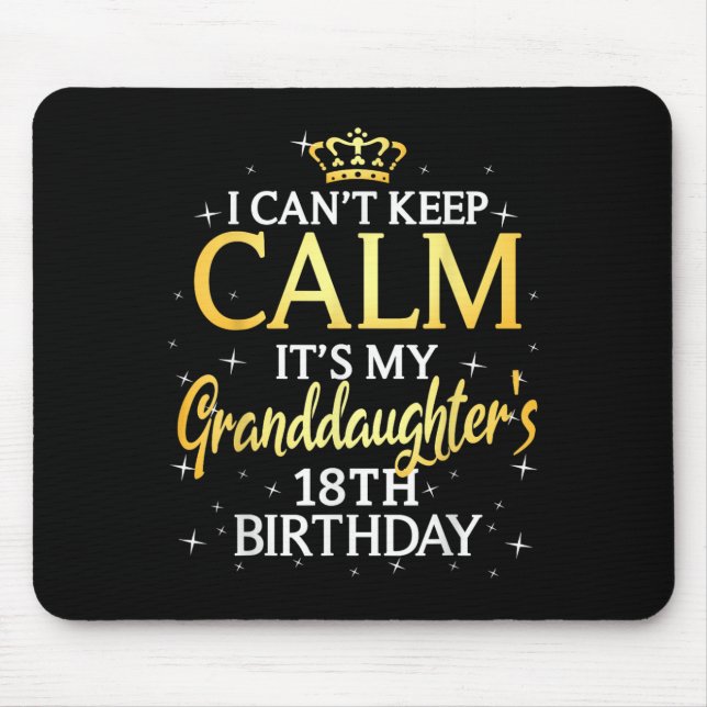 I Cant Keep Calm Its My Granddaughter 18th Birthda Mousepad (Vorne)