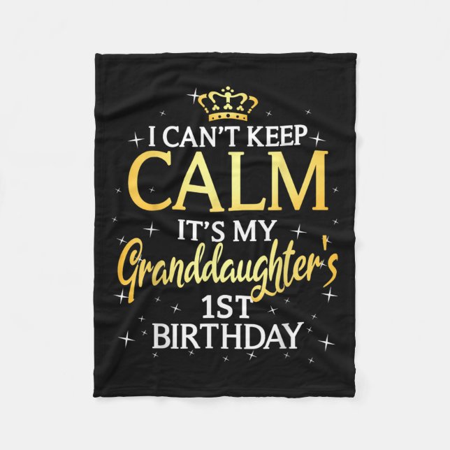I Cant Keep Calm Its My Granddaughter 1st Birthday Fleecedecke (Vorderseite)