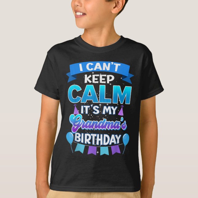 I Cant Keep Calm Its My Grandma Birthday Shirt Bda (Vorderseite)