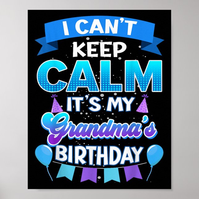 I Cant Keep Calm Its My Grandma Birthday Shirt Bda Poster (Vorne)