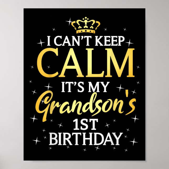 I Cant Keep Calm Its My Grandson 1st Birthday Part Poster (Vorne)