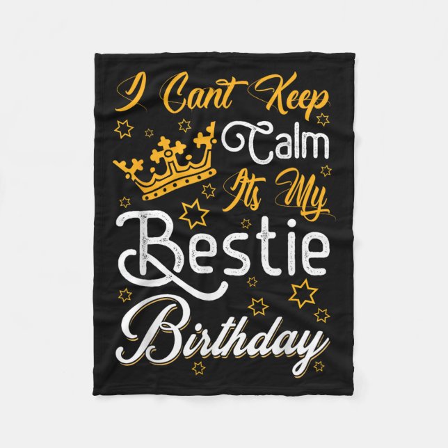I Cant Keep Calm Its My Ie Birthday Funny Bff Bday Fleecedecke (Vorderseite)