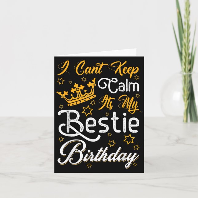 I Cant Keep Calm Its My Ie Birthday Funny Bff Bday Karte (Vorderseite)
