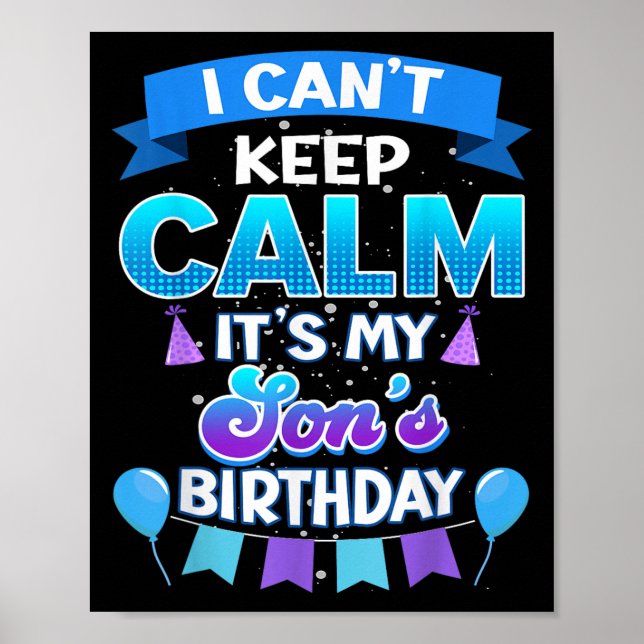 I Cant Keep Calm Its My Son Birthday Shirt Bday  Poster (Vorne)