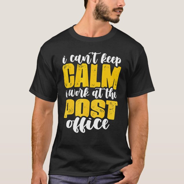 I Can't Keep Calm Mailman Postal Worker Mail Carri T-Shirt (Vorderseite)