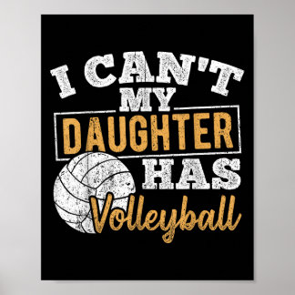 I Cant My Daughter Has Volleyball - Netball Traini Poster