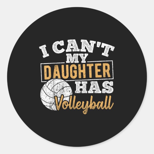 I Cant My Daughter Has Volleyball - Netball Traini Runder Aufkleber (Vorderseite)