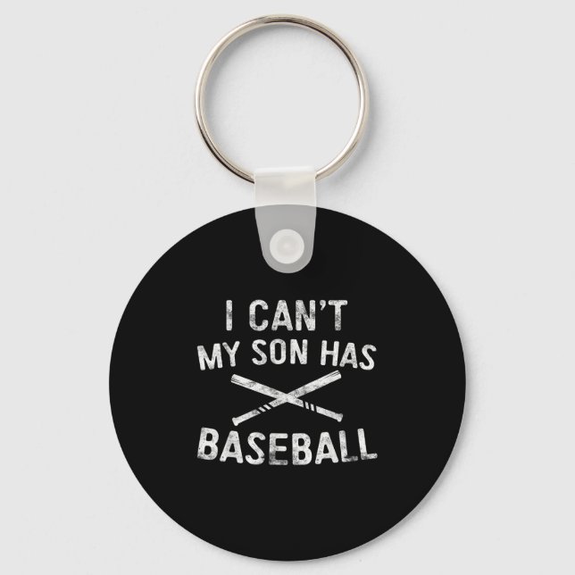 I Can't My Son Has Baseball Baseball Player Parent Schlüsselanhänger (Vorderseite)