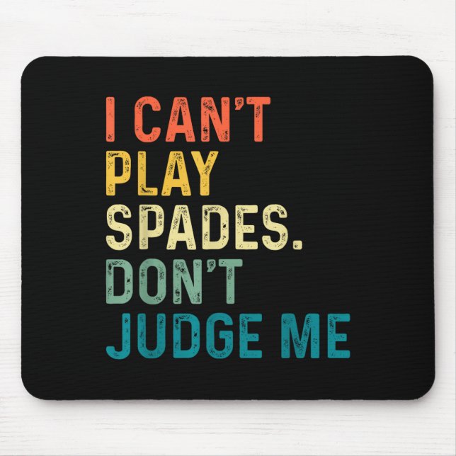 I Can't Play Spades. Don't Judge Me Apparel  Mousepad (Vorne)