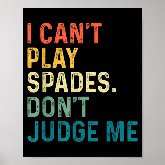 I Can't Play Spades. Don't Judge Me Apparel  Poster (Vorne)