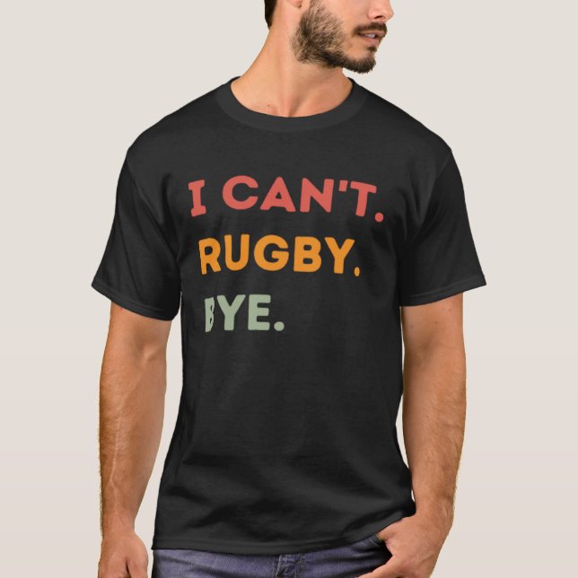 I Can't Rugby Bye Funny Rugby Quote Men Women 1 T-Shirt (Vorderseite)