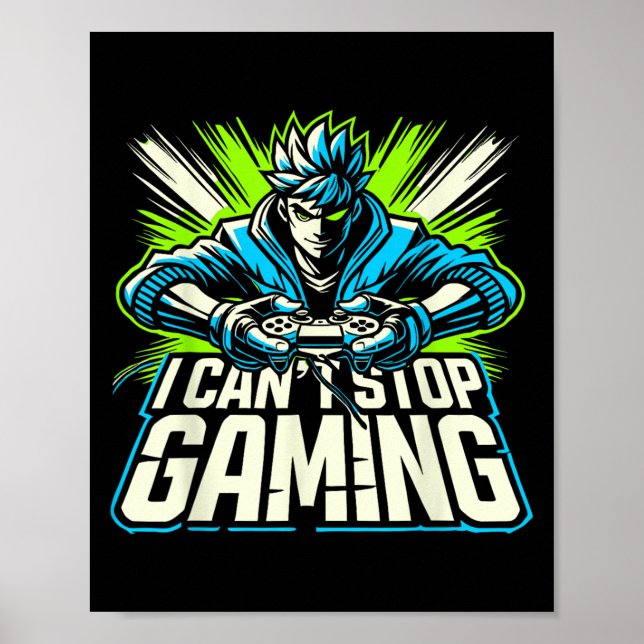 I Can't Stop Gaming Funny Gamer Graphic Amine Vide Poster (Vorne)