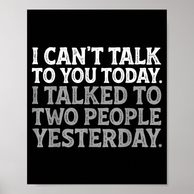 I Can't Talk To You Today Funny Introvert Sarcasti Poster (Vorne)
