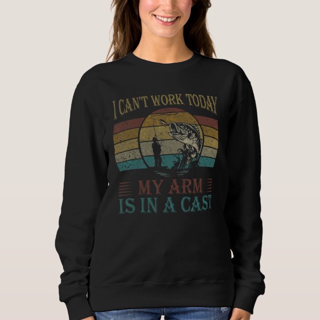 I Can't Work Today My Arm Is In A Cast Retro Vinta Sweatshirt (Vorderseite)